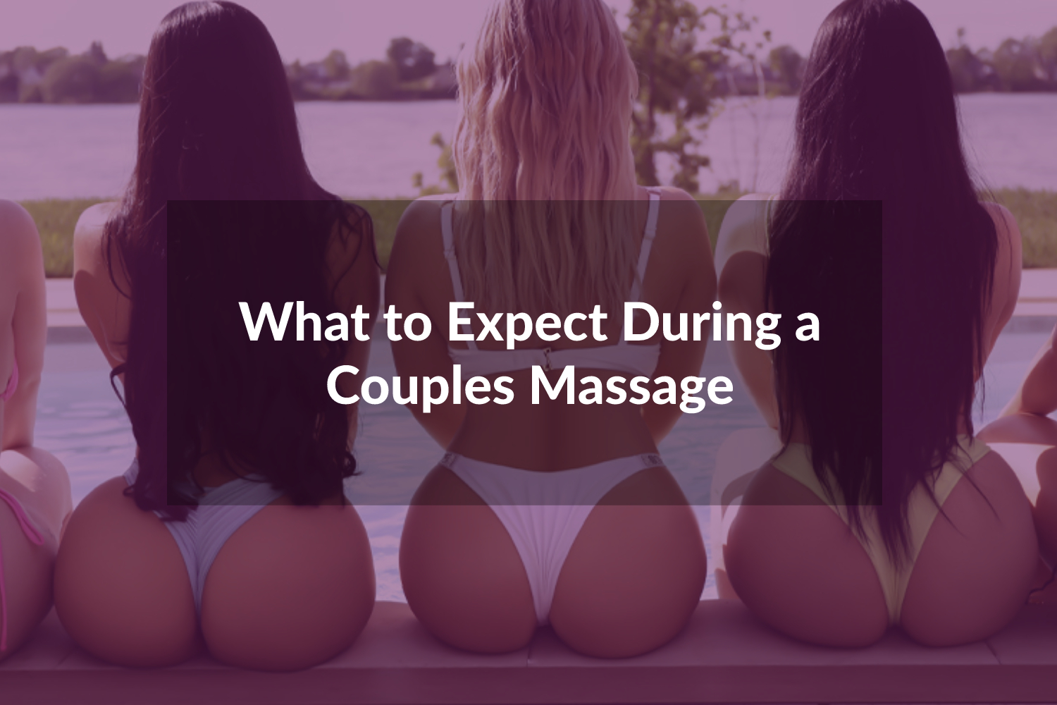 What to Expect During an Erotic Couples Massage